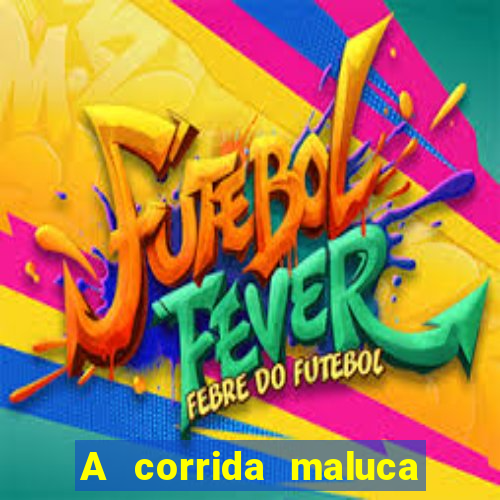 A corrida maluca filme completo dublado